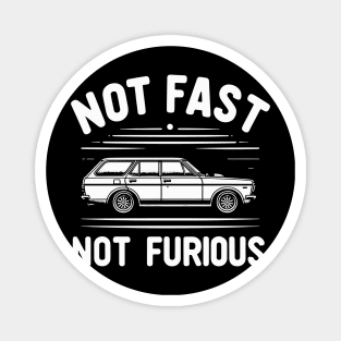 Not Fast Not Furious Magnet